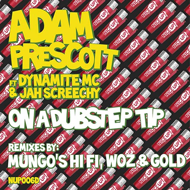  On a Dubstep Tip Remixes (feat. Dynamite MC & Jah Screechy) Adam Prescott